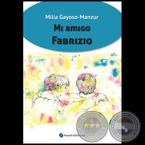 MI AMIGO FABRIZIO - Autora: MILIA GAYOSO MANZUR - Ao 2019